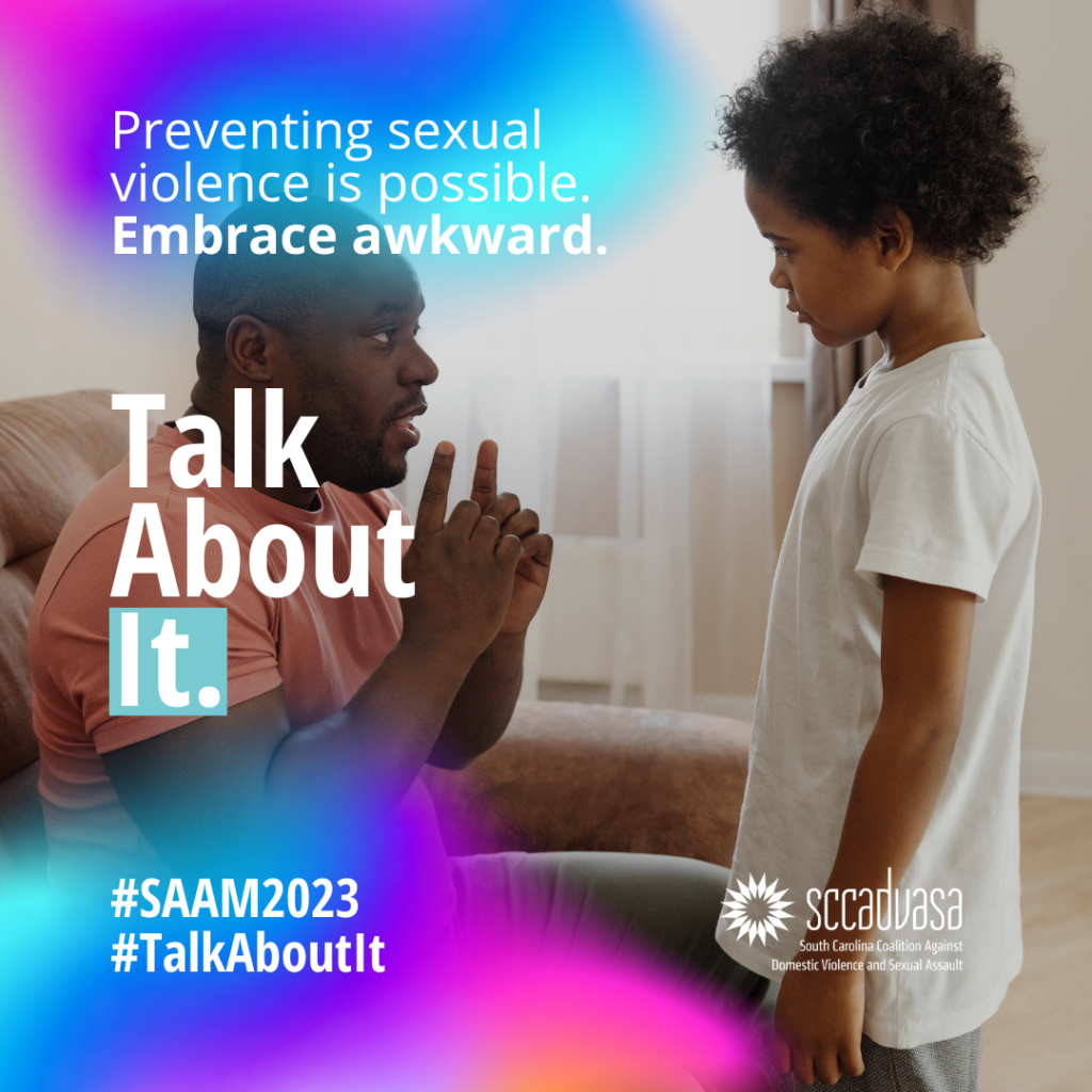 a Black father speaks to his young son with text that says 'Preventing sexual violence is possible. Embrace awkward. Talk about It. #SAAM2023 #TalkAboutIt' includes SCCADVASA logo