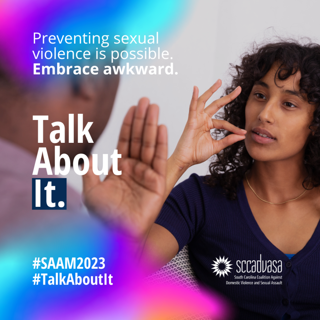 An African American couple speaks to one another using sign language with text that says ‘Preventing sexual violence is possible. Embrace awkward. Talk About It. #SAAM2023 #TalkAboutIt’ includes SCCADVASA logo